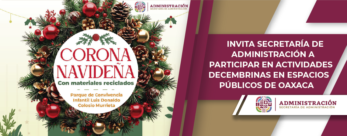 Invita Secretaría de Administración a participar en actividades decembrinas en espacios públicos de Oaxaca
