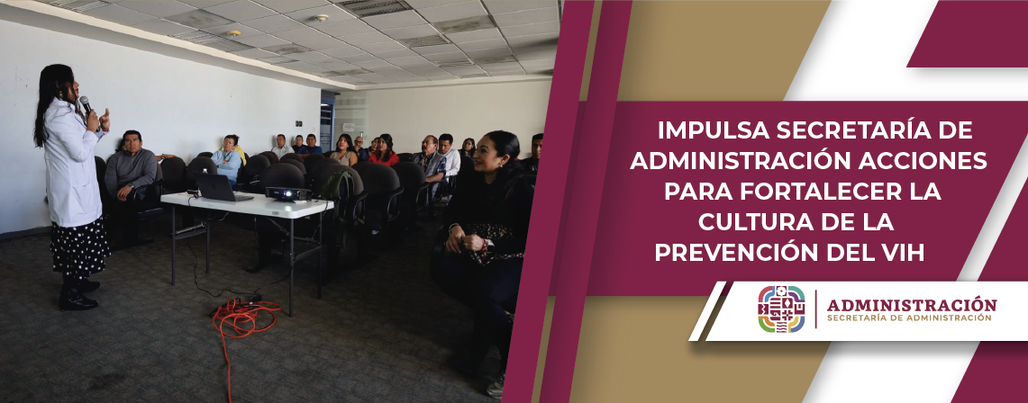 Impulsa Secretaría de Administración acciones para fortalecer la cultura de la prevención del VIH