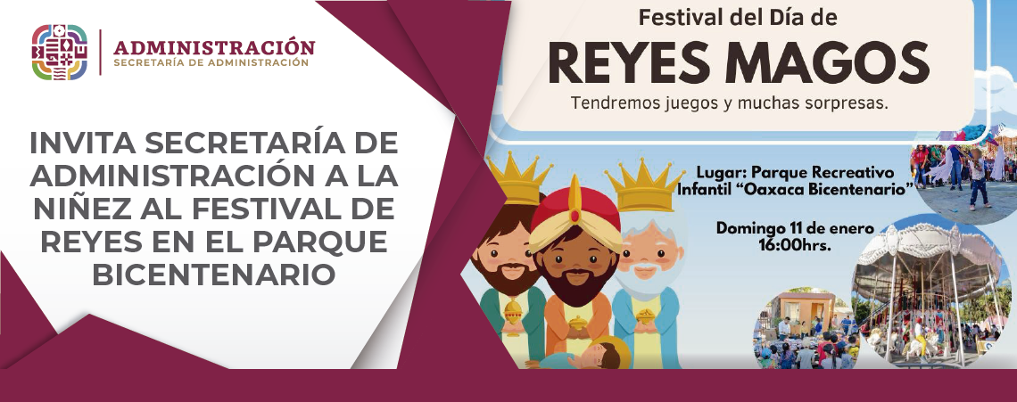 Invita Secretaría de Administración a la niñez al Festival de Reyes en el Parque Bicentenario