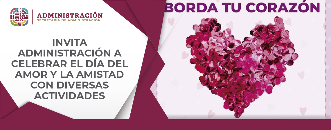 Invita Administración a celebrar el Día del Amor y la Amistad con diversas actividades