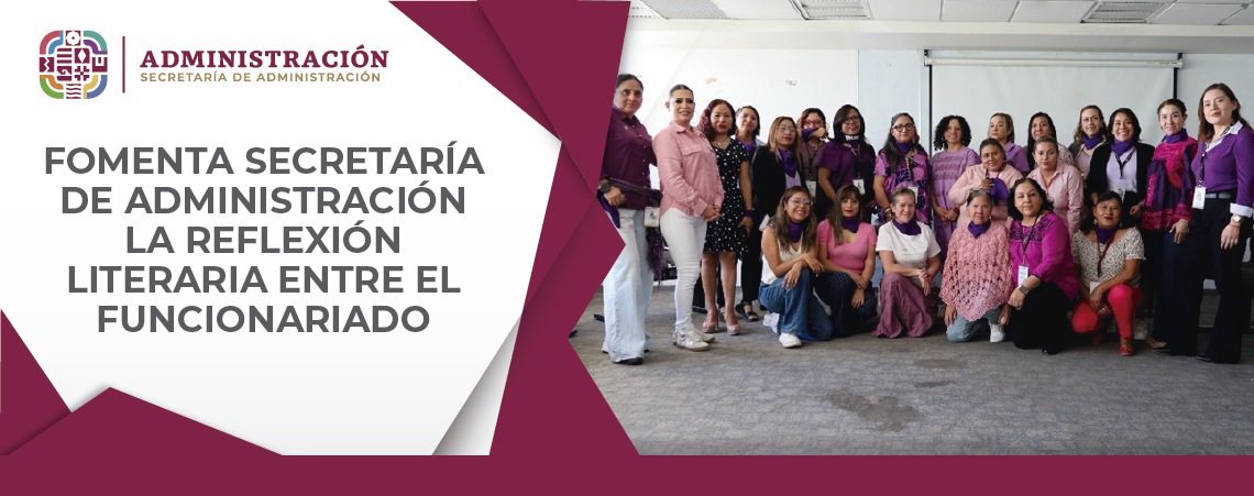 Fomenta Secretaría de Administración la reflexión literaria entre el funcionariado