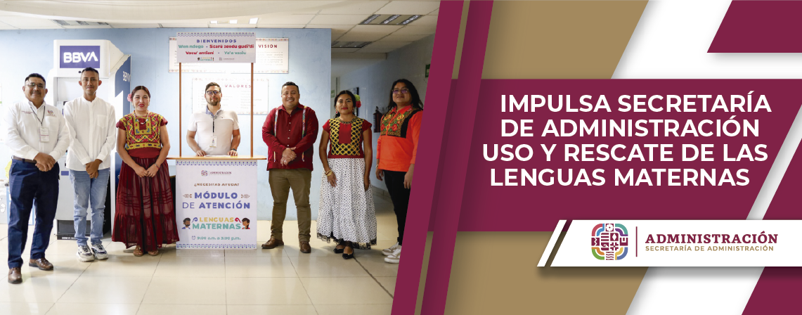 Impulsa Secretaría de Administración uso y rescate de las Lenguas Maternas