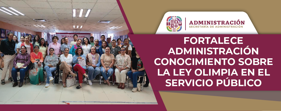 Fortalece Administración conocimiento sobre la Ley Olimpia en el servicio público
