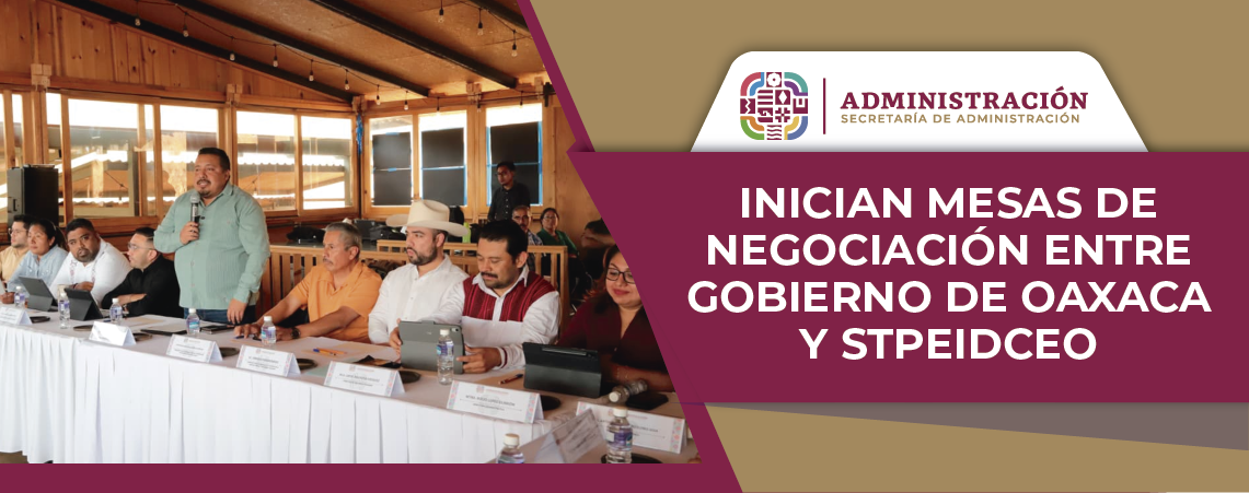 Inician mesas de negociación entre Gobierno de Oaxaca y STPEIDCEO