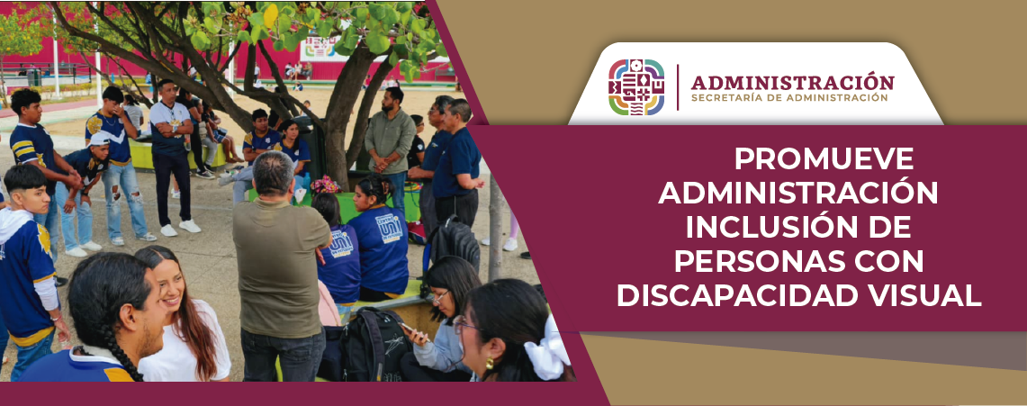 Promueve Administración inclusión de personas con discapacidad visual