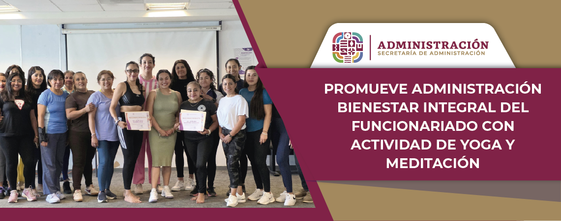 Promueve Administración bienestar integral del funcionariado con actividad de yoga y meditación