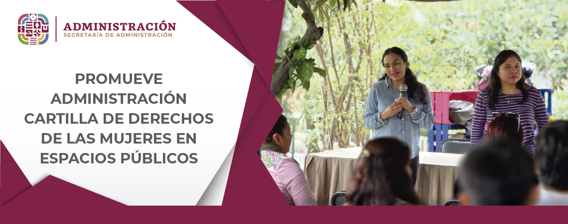 Promueve Administración Cartilla de Derechos de las Mujeres en espacios públicos