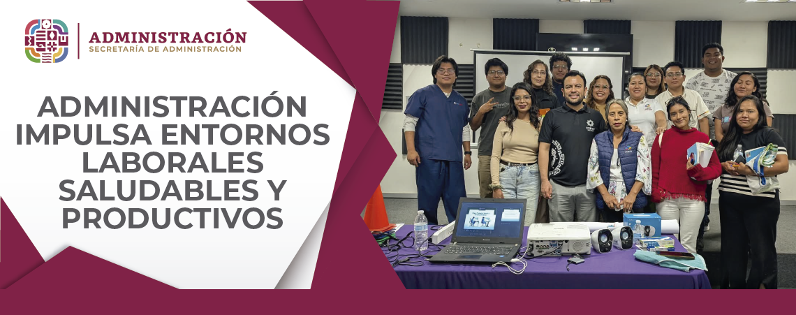 Administración impulsa entornos laborales saludables y productivos