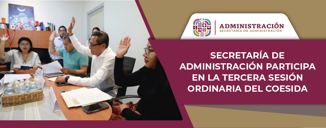 Secretaría de Administración participa en la Tercera Sesión Ordinaria del COESIDA