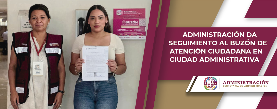 Administración da seguimiento al Buzón de Atención Ciudadana en Ciudad Administrativa
