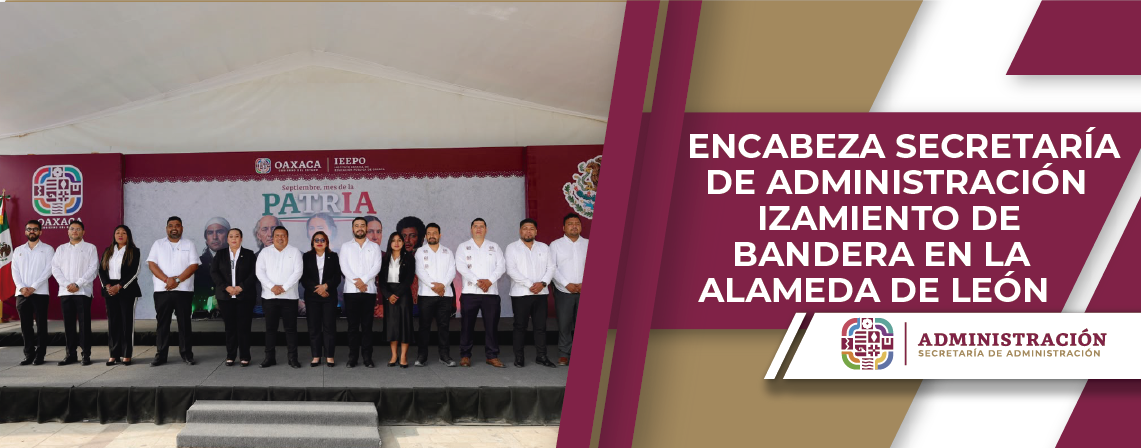 Encabeza Secretaría de Administración izamiento de Bandera en la Alameda de León