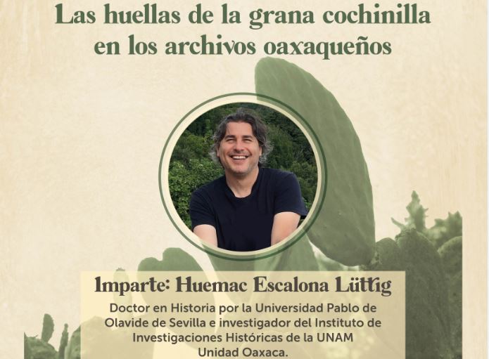 Exploradores de Archivos: Las huellas de la grana cochinilla en los archivos oaxaqueños Exploradores de Archivos: Las huellas de la grana cochinilla en los archivos oaxaqueños