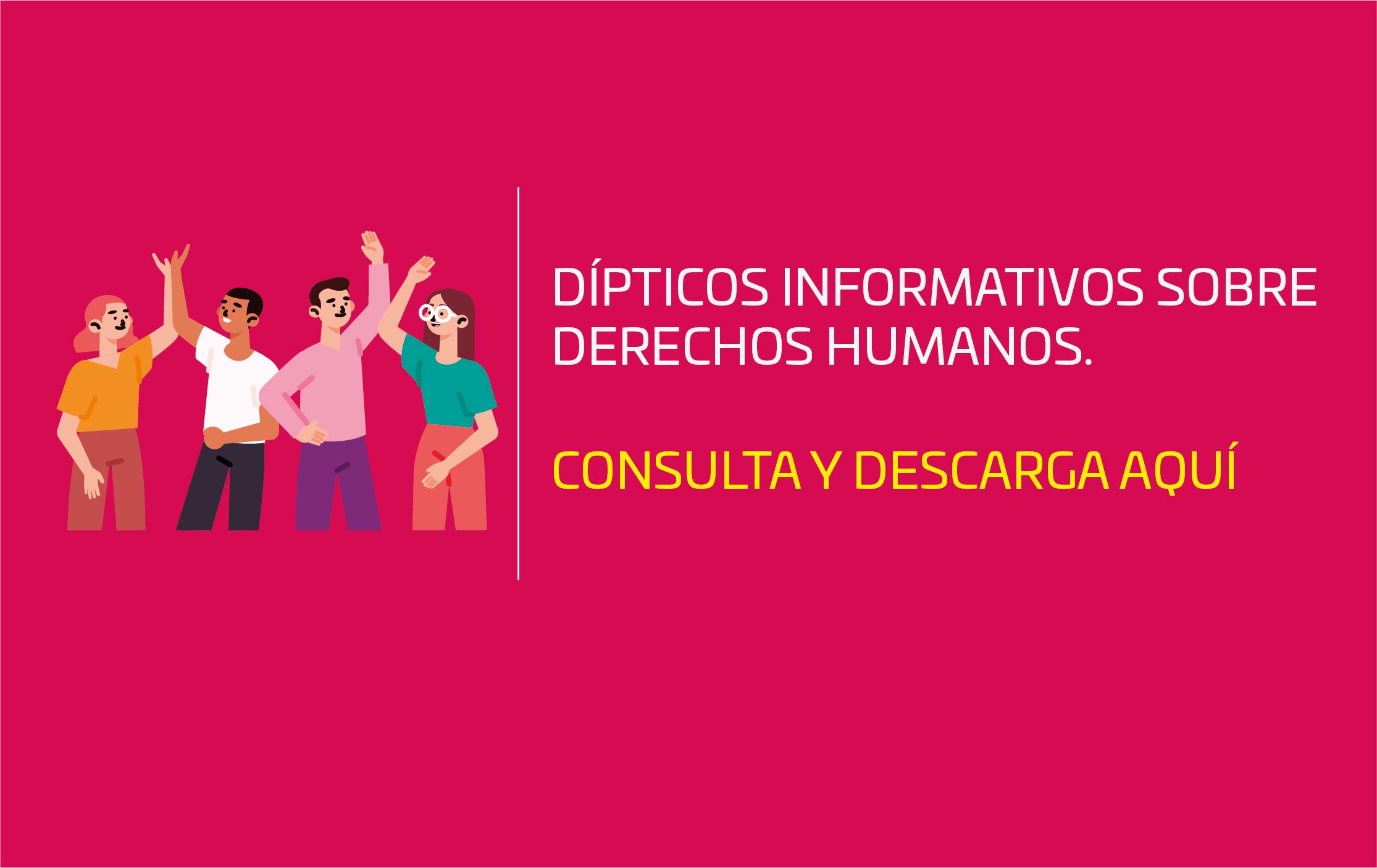 DÍPTICOS INFORMATIVOS SOBRE DERECHOS HUMANOS