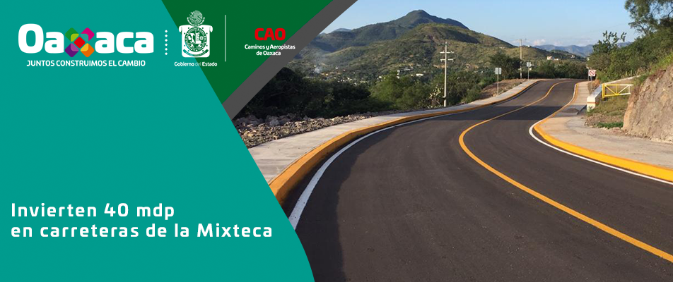 Invierten 40 mdp en carreteras de la Mixteca. Invierten 40 mdp en carreteras de la Mixteca.