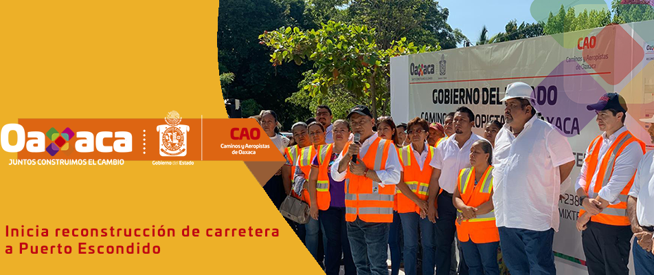 Inicia reconstrucción de carretera a Puerto Escondido. Inicia reconstrucción de carretera a Puerto Escondido.