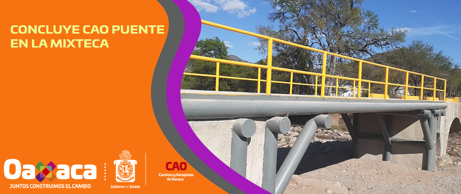 CONCLUYE CAO PUENTE EN LA MIXTECA. CONCLUYE CAO PUENTE EN LA MIXTECA.
