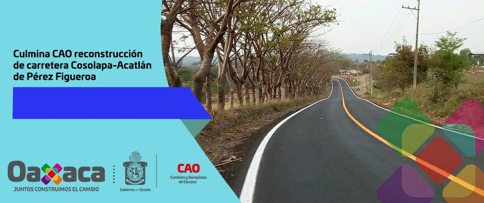 Culmina CAO reconstrucción de carretera Cosolapa-Acatlán de Pérez Figueroa. Culmina CAO reconstrucción de carretera Cosolapa-Acatlán de Pérez Figueroa.