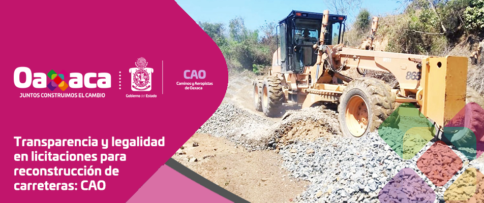 Transparencia y legalidad en licitaciones para reconstrucción de carreteras: CAO Transparencia y legalidad en licitaciones para reconstrucción de carreteras: CAO