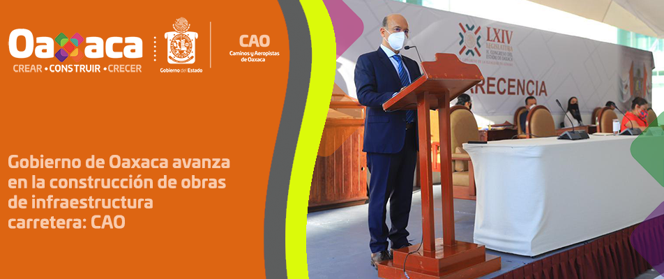 Gobierno de Oaxaca avanza en la construcción de obras de infraestructura carretera: CAO Gobierno de Oaxaca avanza en la construcción de obras de infraestructura carretera: CAO