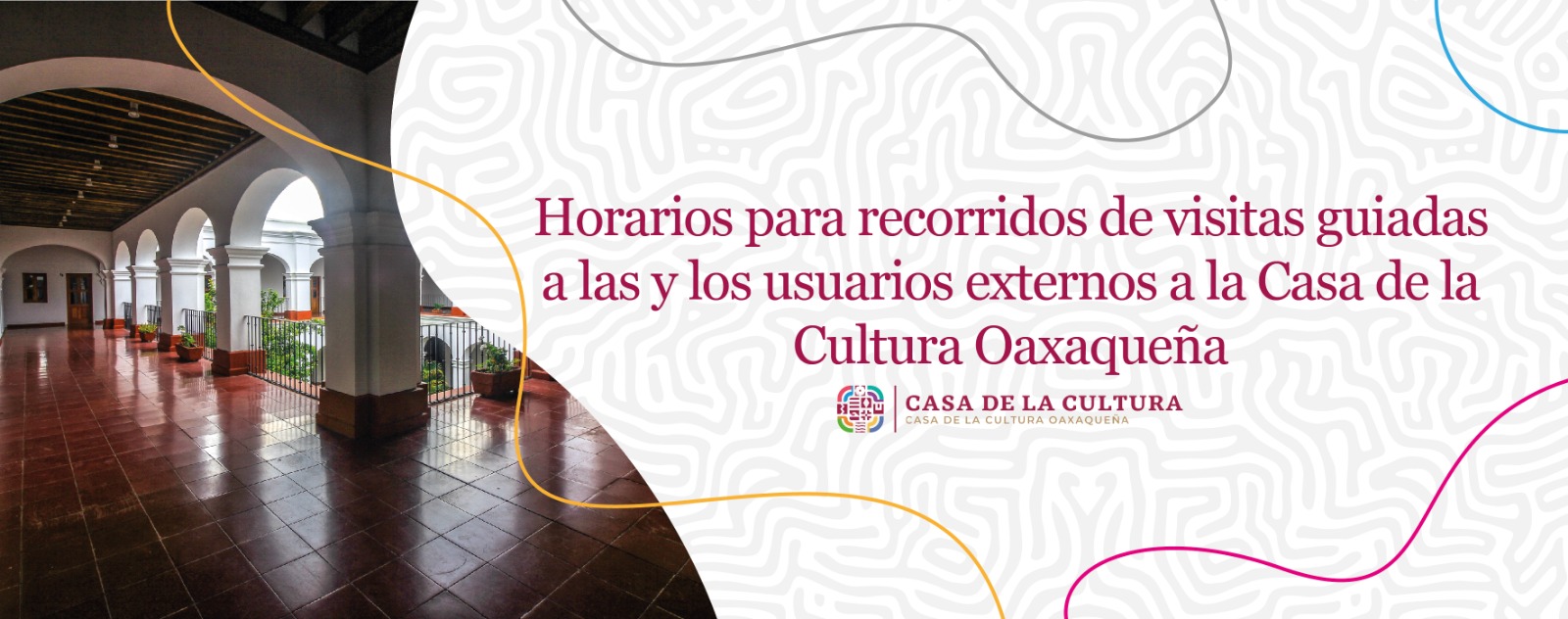 Horarios para recorridos de visitas guiadas de la Casa de la Cultura Oaxaqueña