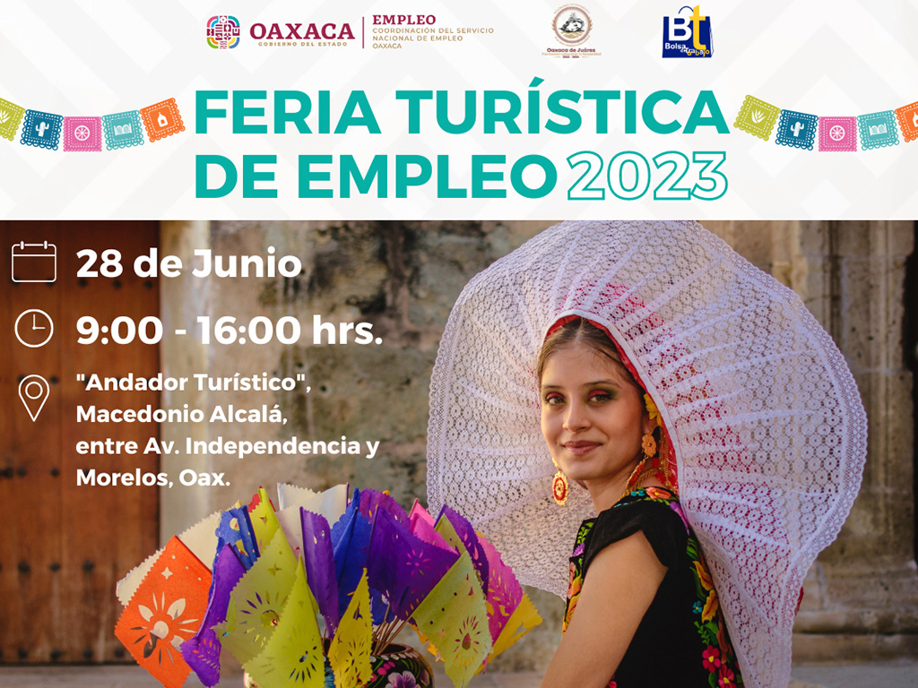 Realizarán Feria del Empleo Turística Oaxaca 2023; ofertan 400 empleos por las fiestas de la Guelaguetza