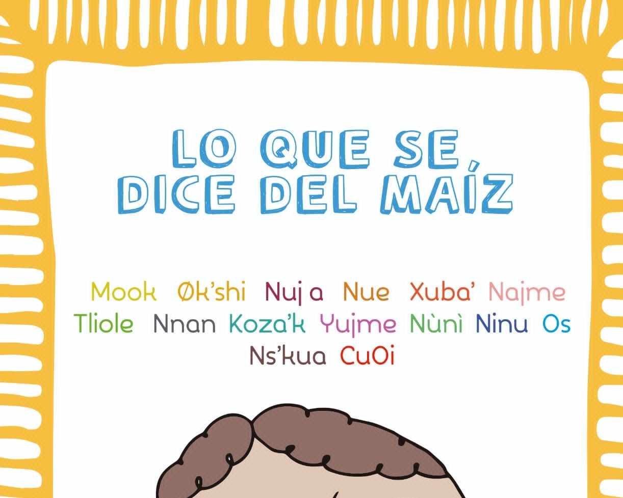 Publican el libro infantil “Lo que se dice del maíz”, para apoyar enseñanza de 16 lenguas originarias