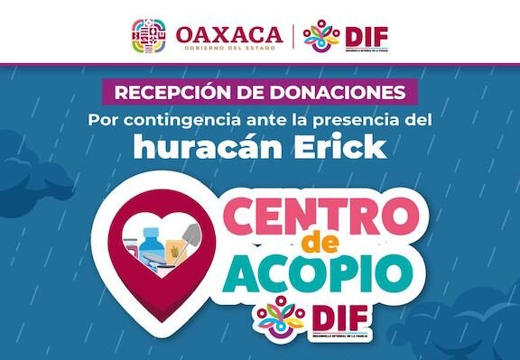 Habilita DIF Oaxaca centros de acopio en favor de familias afectadas por el huracán Erick