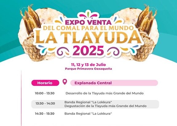 Oaxaca celebra su grandeza gastronómica con la Expo Venta “Del Comal para el Mundo. La Tlayuda 2025”
