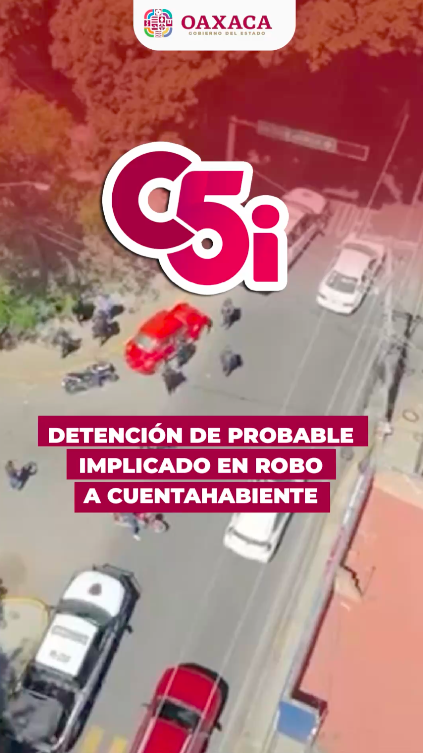 Con drones, C5i Oaxaca contribuye a detención de persona presuntamente relacionada con robo
