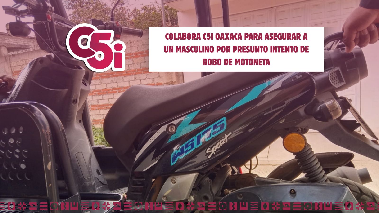 Colabora C5i Oaxaca para asegurar a un masculino por presunto intento de robo de motoneta