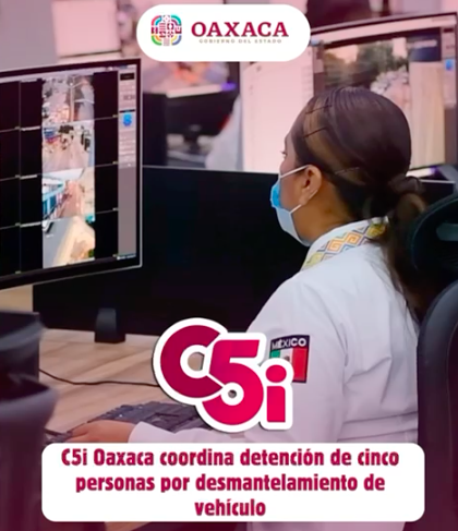 Coordina C5i Oaxaca detención y traslado de cinco personas vinculadas al desmantelamiento de un vehículo