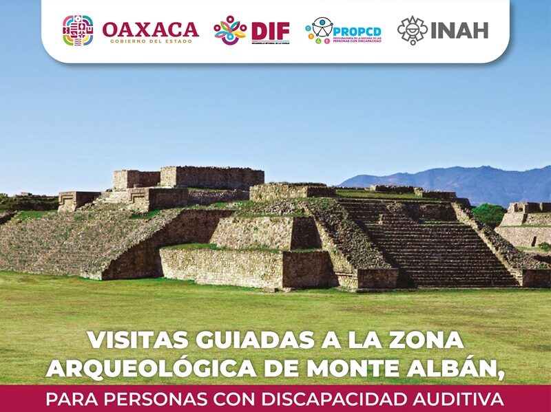 Invita DIF Oaxaca a visita guiada inclusiva y gratuita a Monte Albán