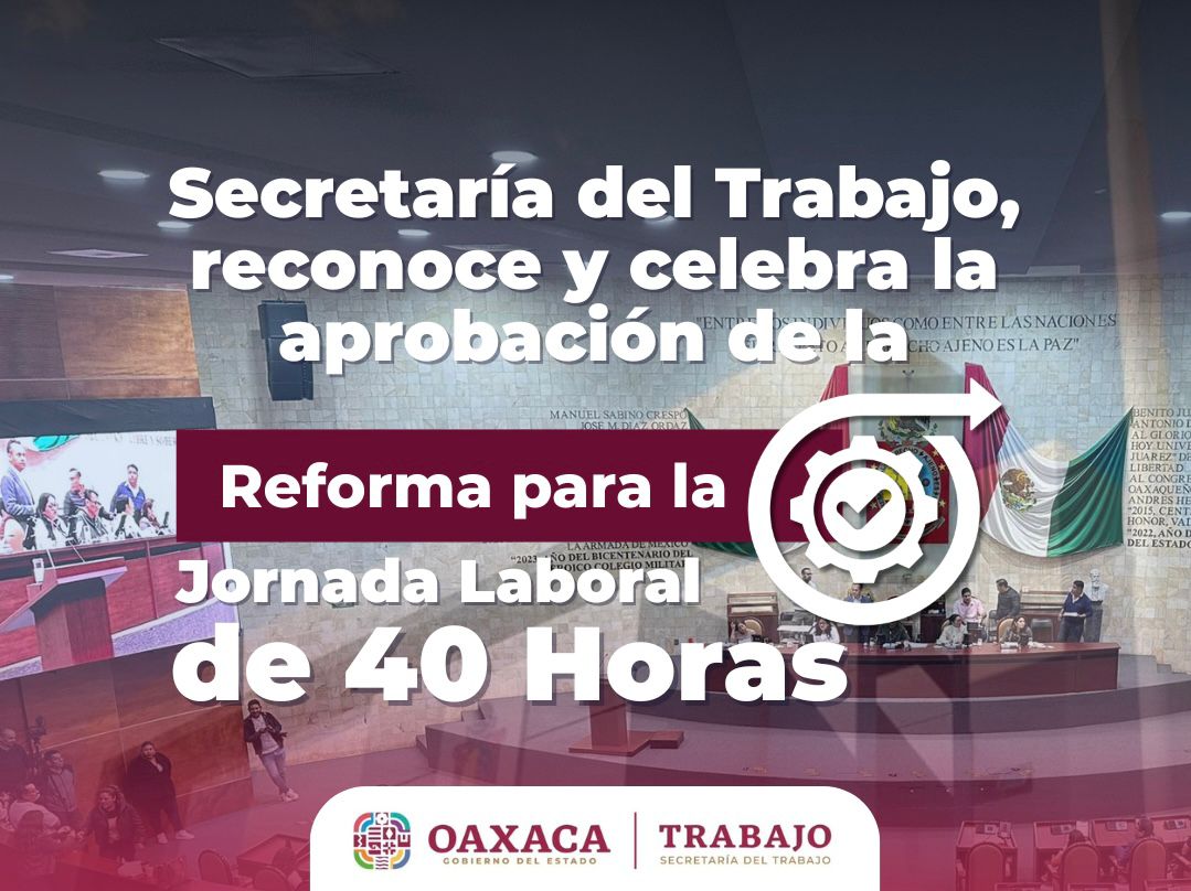 Destaca Secretaria del Trabajo Estatal aprobación de reforma constitucional que reduce jornada laboral a 40 horas