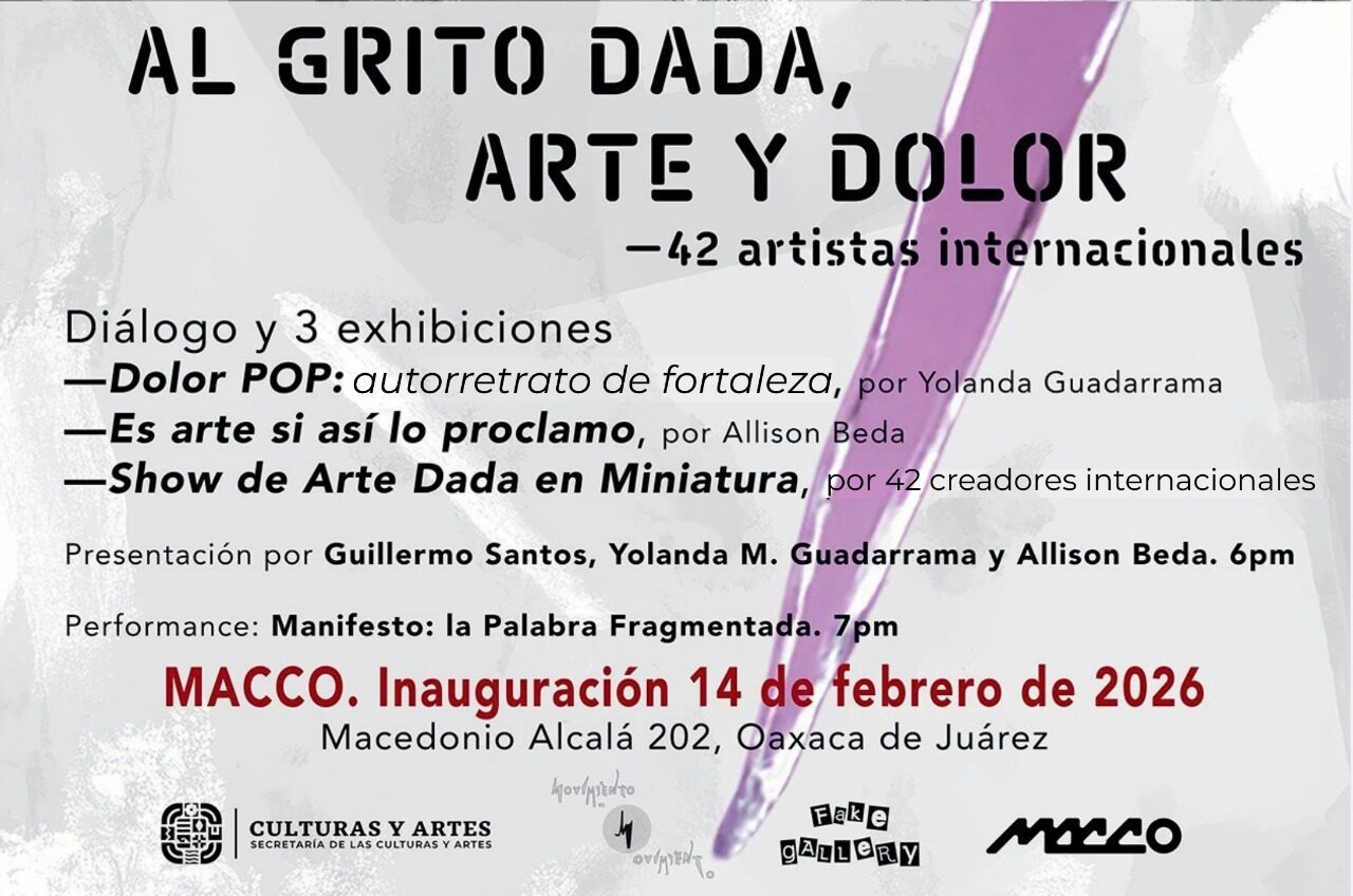 Presenta Seculta exposición “Al grito DADA, Arte y Dolor” en el MACCO