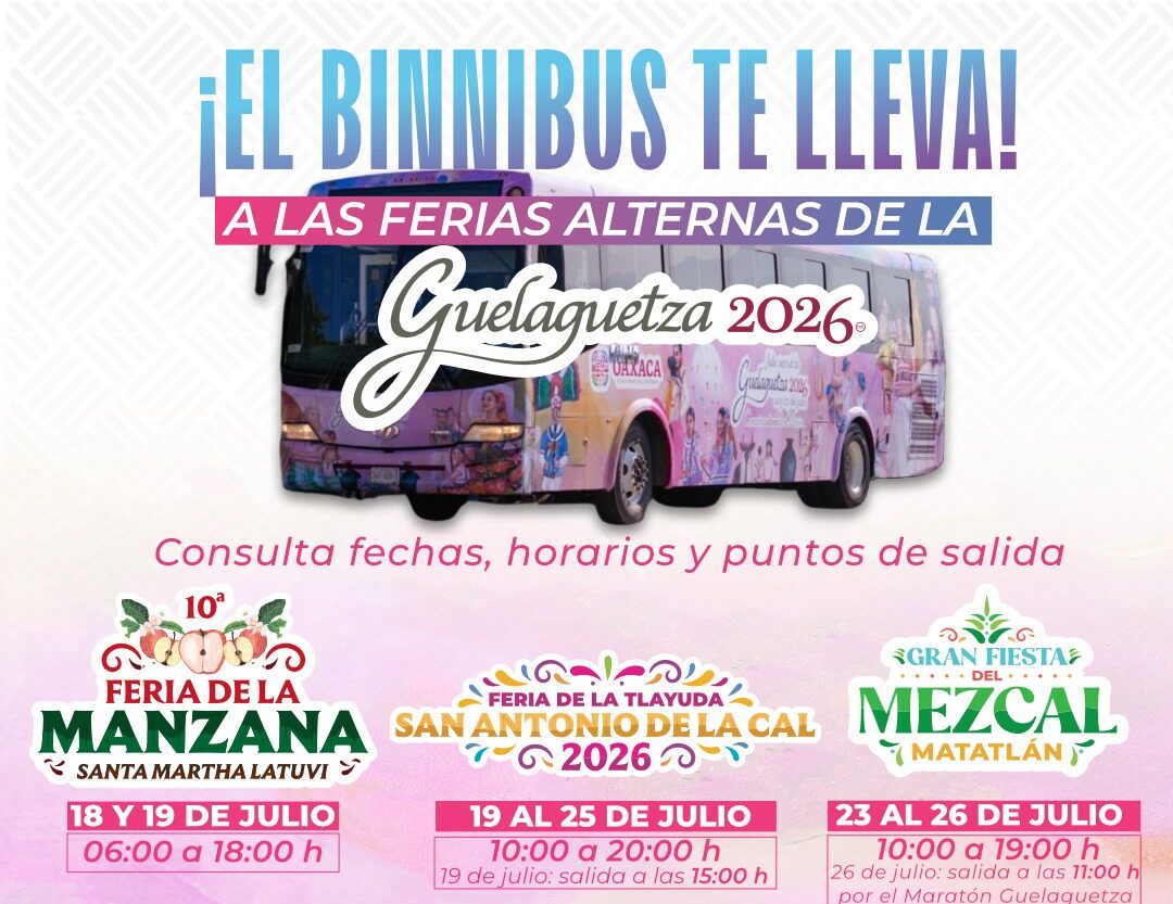 Con BinniBus, acercarán a visitantes a las ferias de la Guelaguetza 2026