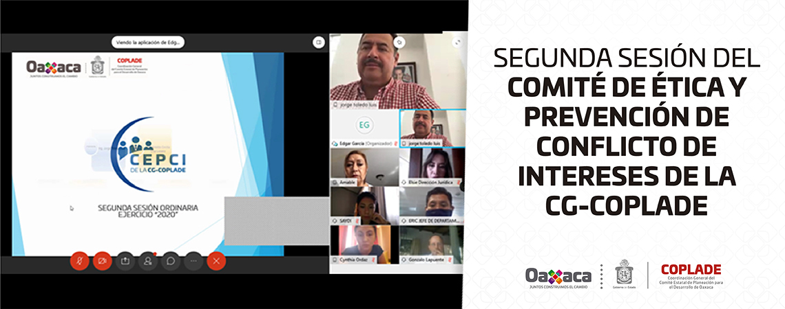 Segunda sesión del Comité de Ética y Prevención de Conflicto de Intereses de la CG-COPLADE Segunda sesión del Comité de Ética y Prevención de Conflicto de Intereses de la CG-COPLADE