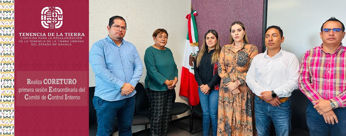 Realiza CORETURO primera sesión Extraordinaria del Comité de Control Interno