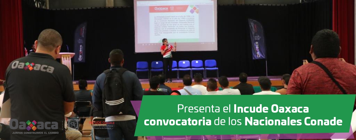 Presenta el Incude Oaxaca convocatoria de los Nacionales Conade