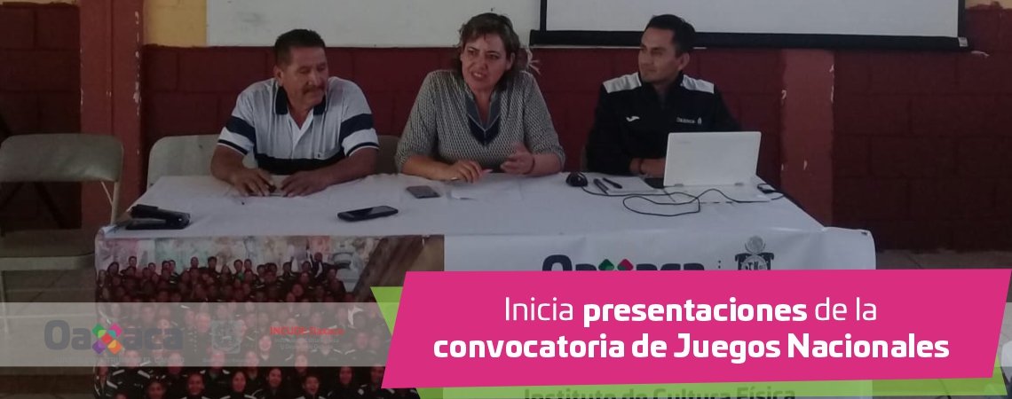 Inicia presentaciones de la convocatoria de Juegos Nacionales