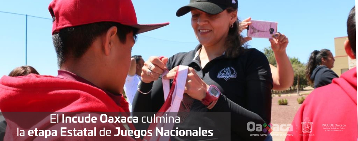 El Incude Oaxaca culmina la etapa Estatal de Juegos Nacionales