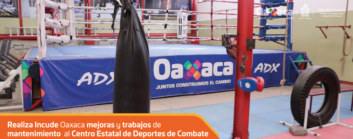 Realiza Incude Oaxaca mejoras y trabajos de mantenimiento  al Centro Estatal de Deportes de Combate