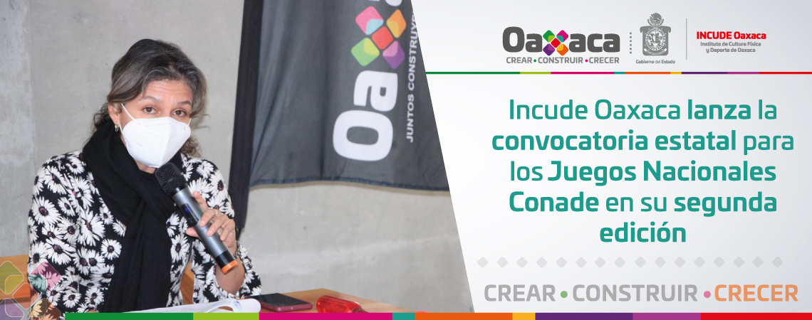 Incude Oaxaca lanza la convocatoria estatal para los Juegos Nacionales Conade en su segunda edición