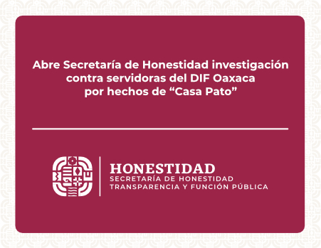 Abre Secretaría de Honestidad investigación contra servidoras del DIF Oaxaca por hechos de “Casa Pato”