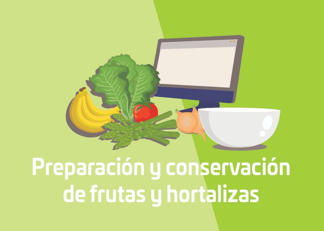 Preparación y conservación de frutas y hortalizas