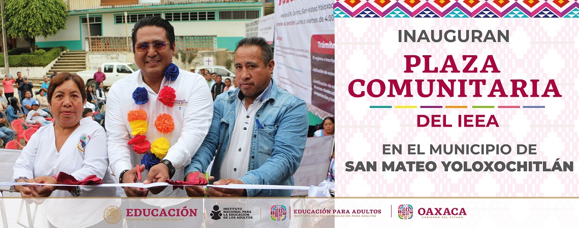 Inauguran Plaza Comunitaria del IEEA en San Mateo Yoloxochitlán