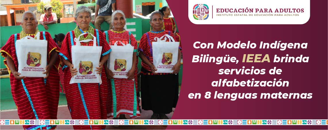 Con Modelo Indígena Bilingüe, IEEA brinda servicios de alfabetización en 8 lenguas maternas