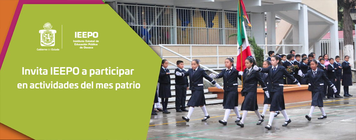 Invita IEEPO a participar en actividades del mes patrio