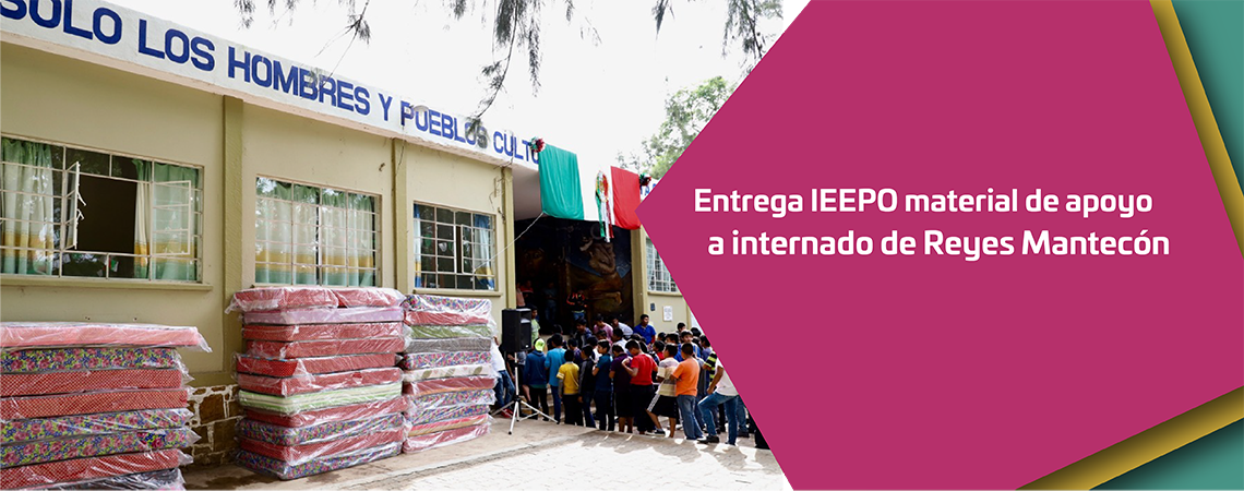 Entrega IEEPO material de apoyo a internado de Reyes Mantecón