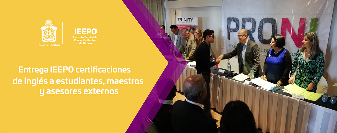 Entrega IEEPO certificaciones de inglés a estudiantes, maestros y asesores externos