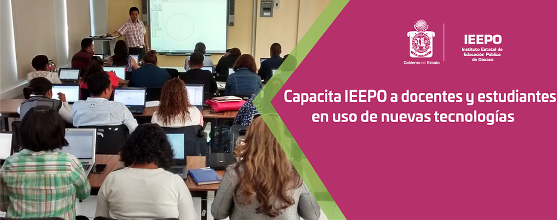 Capacita IEEPO a docentes y estudiantes en uso de nuevas tecnologías